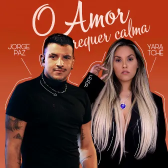 O Amor Requer Calma by Yara Tchê