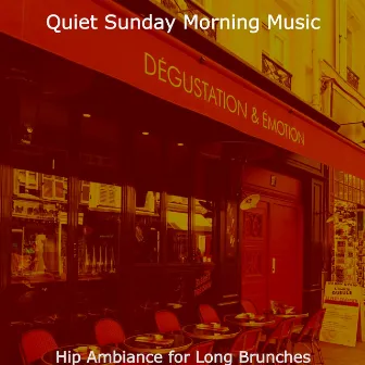 Hip Ambiance for Long Brunches by Quiet Sunday Morning Music