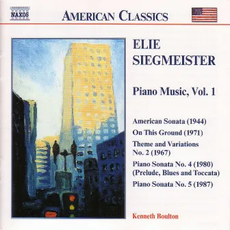 Siegmeister: Piano Music, Vol. 1 by Elie Siegmeister