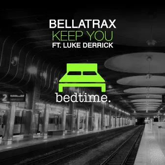 Keep You (feat. Luke Derrick) by Bellatrax