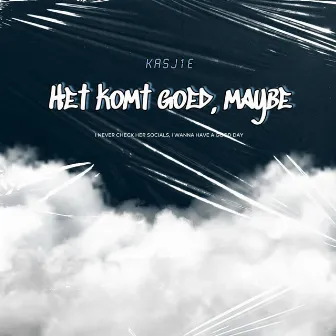 Het komt goed, maybe by KASJ1E