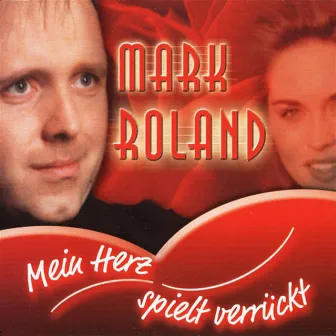 Mein Herz spielt verrückt by Mark Roland