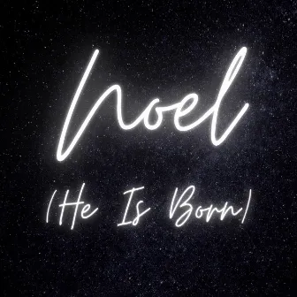 Noel (He Is Born) by Matthew Langbecker