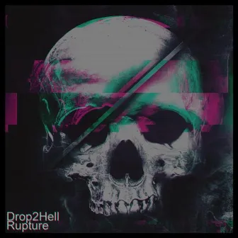 Rupture by Drop2Hell