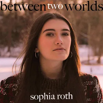 between two worlds by Sophia Roth