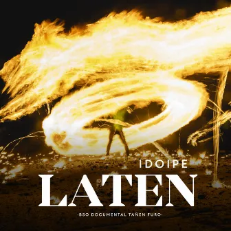 Laten (Banda Sonora Original Documental Tañen Furo) by Idoipe