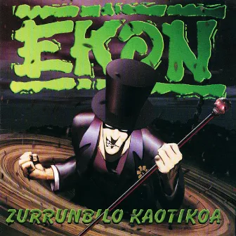 Zurrumbilo Kaotikoa by Ekon