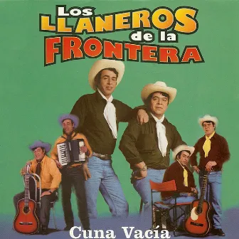 Cuna Vacía by Los Llaneros De La Frontera