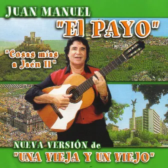 Cosas Mías A Jaén II by El Payo Juan Manuel