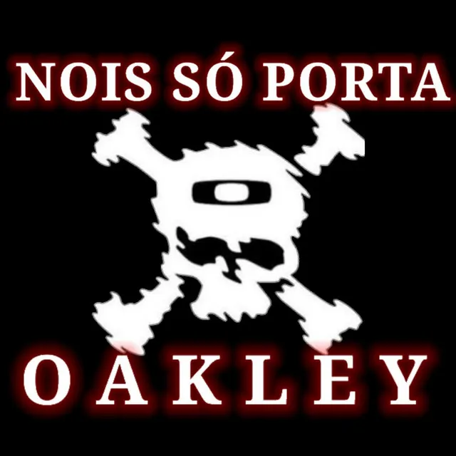 NOIS SÓ PORTA OAKLEY