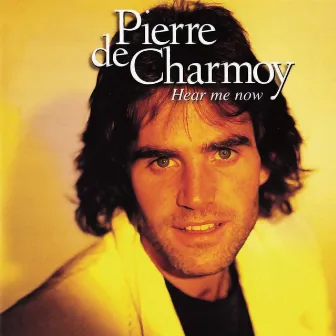 Hear Me Now by Pierre De Charmoy