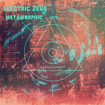 Metamorphic by Electric Zeus