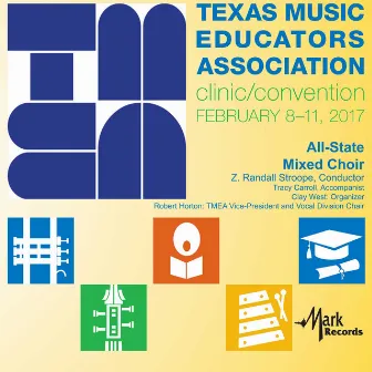 2017 Texas Music Educators Association (TMEA): All-State Mixed Choir [Live] by Tracy Carroll