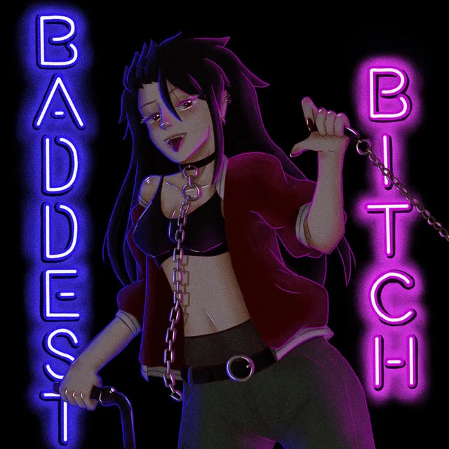 Baddest Bitch