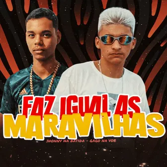 Faz Igual as Maravilhas by Gago na Voz