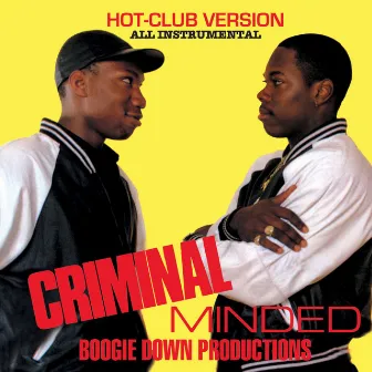 Criminal Minded (Hot Club Version) by Boogie Down Productions