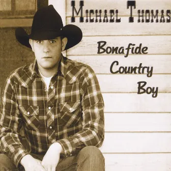 Bonafide Country Boy by Michael Thomas