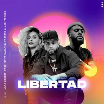 Libertad by Lara Street Prophet