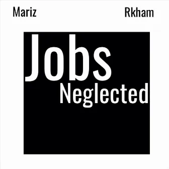 Jobs Neglected (Starr Mix) by Starr