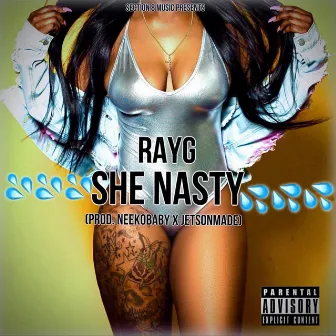 She Nasty by Rayg