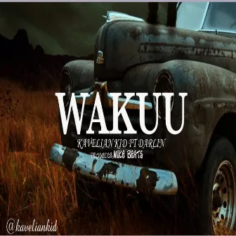 WAKUU by kavelian kid