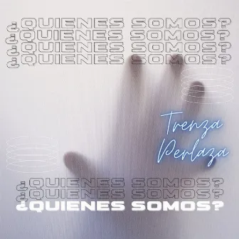 ¿ Quienes Somos ? by Trenza Perlaza