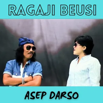 Ragaji Beusi by Asep Darso