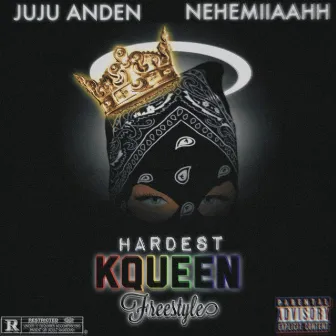 HARDEST KQUEEN (Freestyle) by juju anden