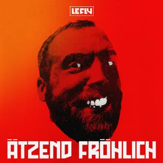 Ätzend fröhlich by Le Fly