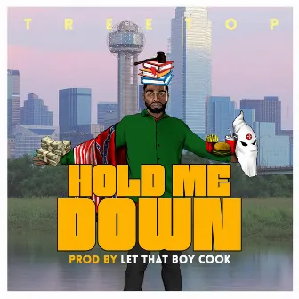 Hold Me Down by Treetop