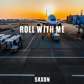 Roll with Me by Saxon