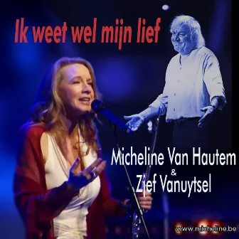 Ik Weet Wel Mijn Lief by Micheline Van Hautem