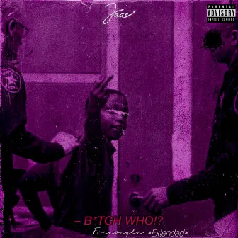 B*tch WHO!? (Extended) by Yana.