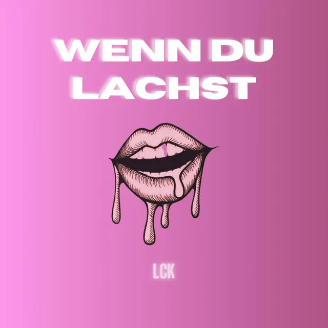 WENN DU LACHST