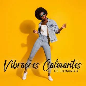 Vibrações Calmantes de Domingo: Smooth Chill Jazz para Explodir sua Mente, Música Instrumental de Humor Positivo by Coleção Feliz do Jazz