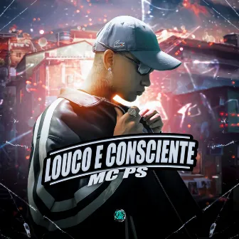 Louco e Consciente by MC PS