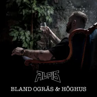 Bland ogräs & höghus by Alpis