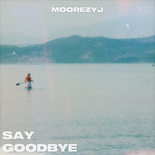 Say Goodbye