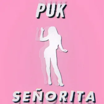 Señorita by Puk