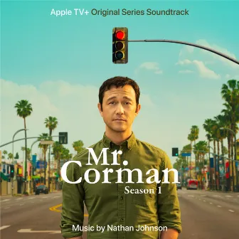 Mr. Corman: Season 1 (Apple TV+ Original Series Soundtrack) by Nathan Johnson