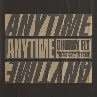 Anytime by Chubby Fly