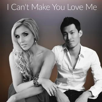 I Can't Make You Love Me by Roy Tan