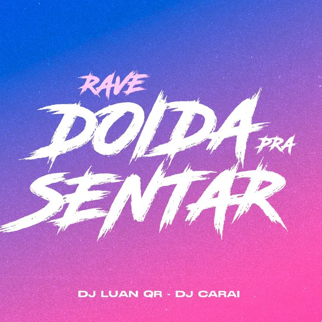 Rave Doida Pra Sentar