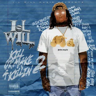 Kill Or Make A Killin 2 by I.L Will