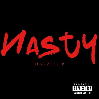 Nasty by Hayzell B