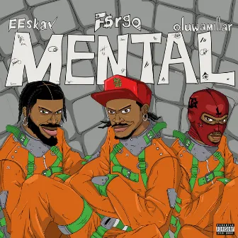 MENTAL by F$rgo