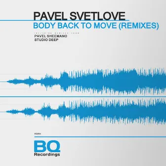 Body Back to Move (Remixes) by Pavel Svetlove