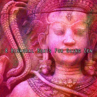 8 Binaural Beats For Going Zen by Unknown Artist