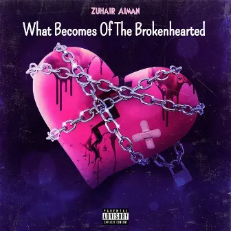 What Becomes Of The Brokenhearted by Zuhair Aiman