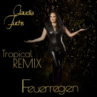 Feuerregen (Tropical Remix) by Claudia Fuchs